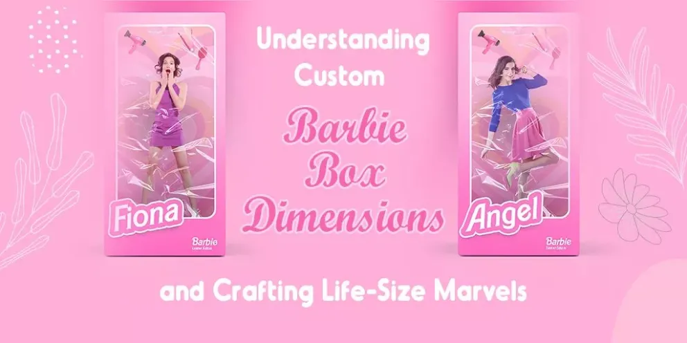 Understanding Custom Barbie Box Dimensions and Crafting Life Size Marvels