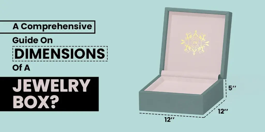 A Comprehensive Guide On Dimensions Of A Jewelry Box