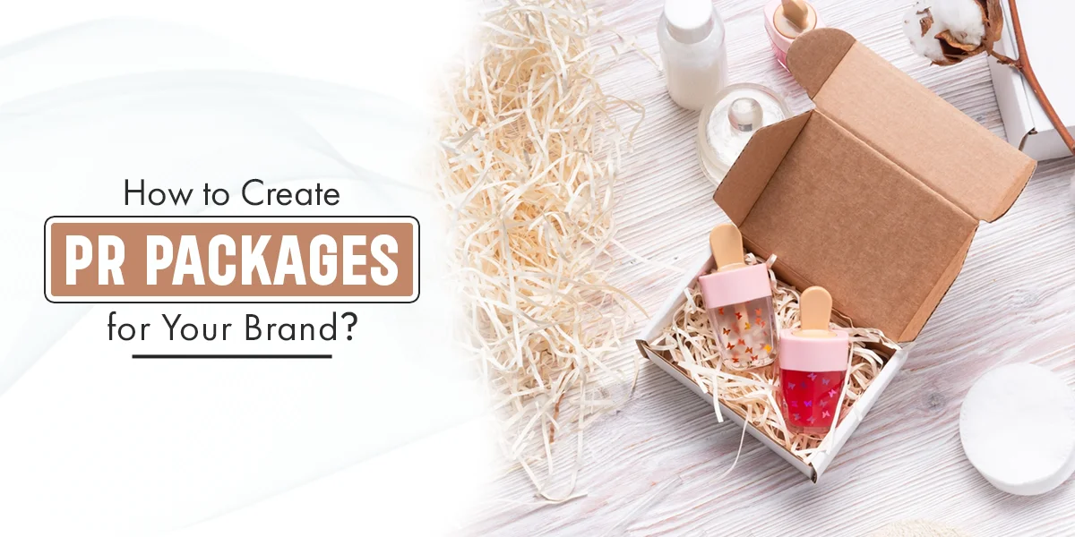 How to Create PR Packages for Your Brand