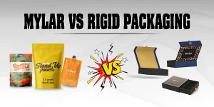 Mylar VS Rigid Packaging