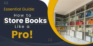 Essential Guide: How to Store Books Like a Pro!