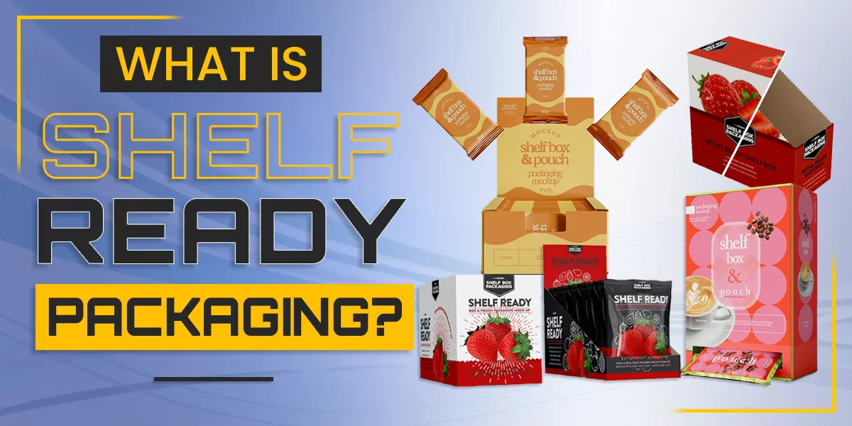 What is Shelf Ready Packaging